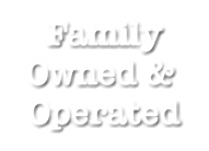Family Owned & Oprated